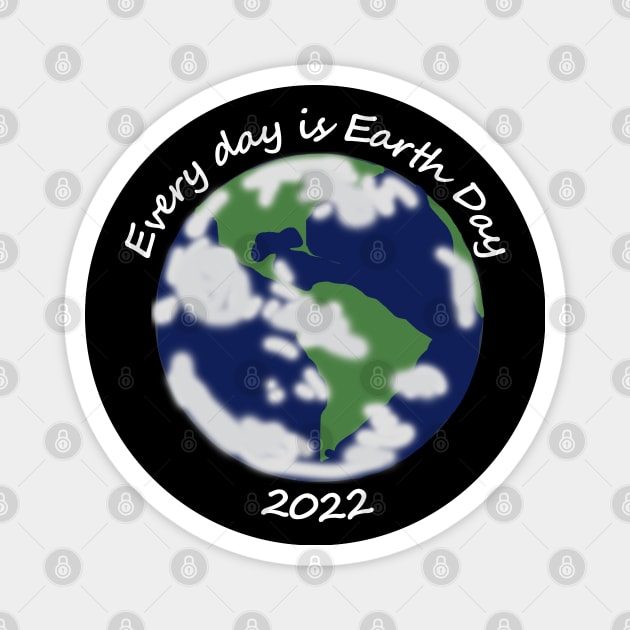 2022 Every Day is Planet Earth Day Magnet by ellenhenryart